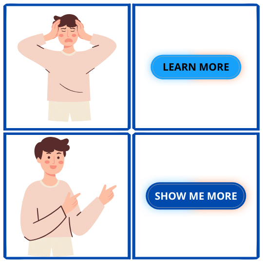 Do not use "Learn More", use "Show Me More" instead.